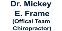 Dr. Mickey E. Frame (Official Team Chiropractor)