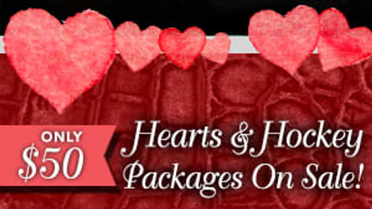 Hearts &amp; Hockey Packages On Sale Now!