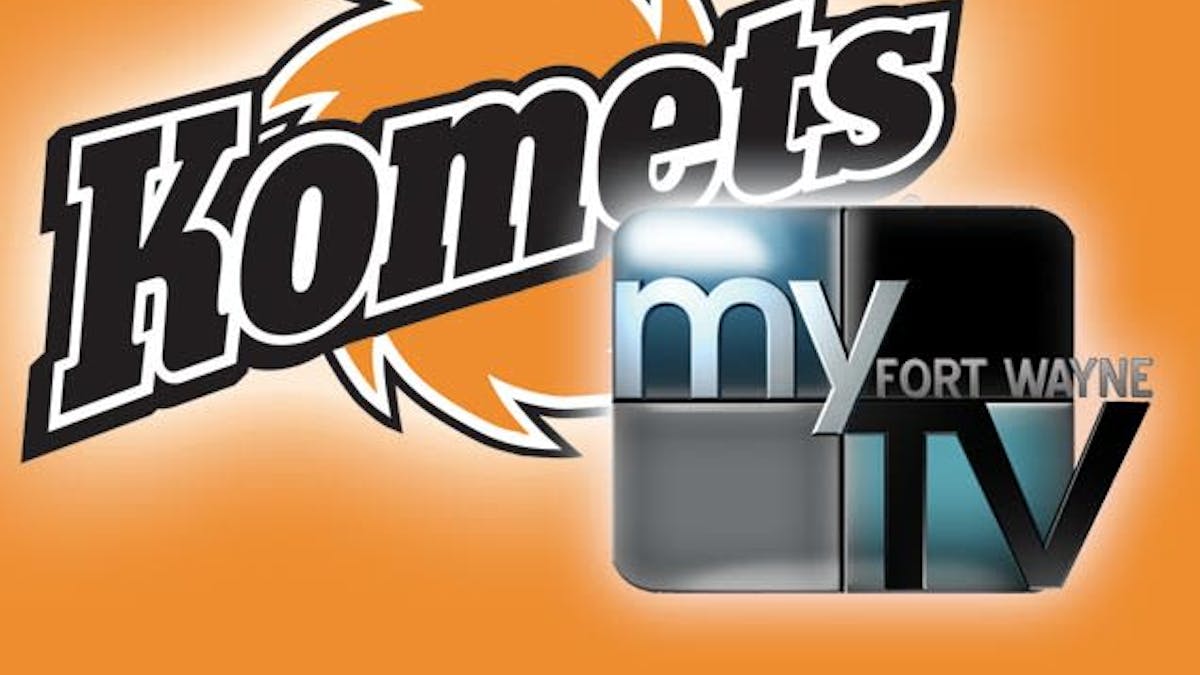 Komets games to air on MyTV Fort Wayne Fort Wayne Komets