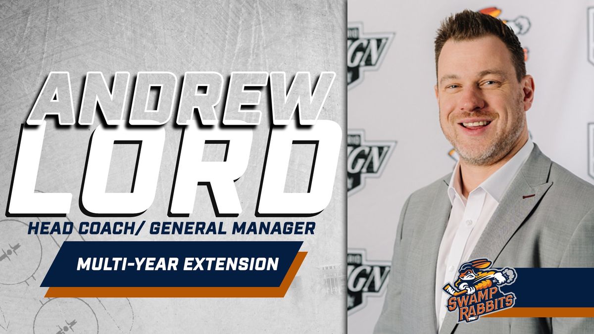 SWAMP RABBITS SIGN HEAD COACH/GENERAL MANAGER ANDREW LORD TO MULTI-YEAR EXTENSION
