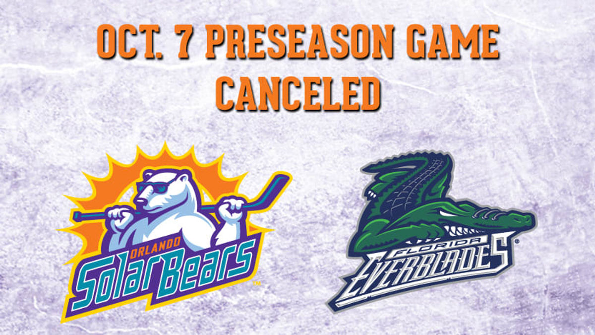 Solar Bears announce cancellation of Oct. 7 preseason game against Everblades