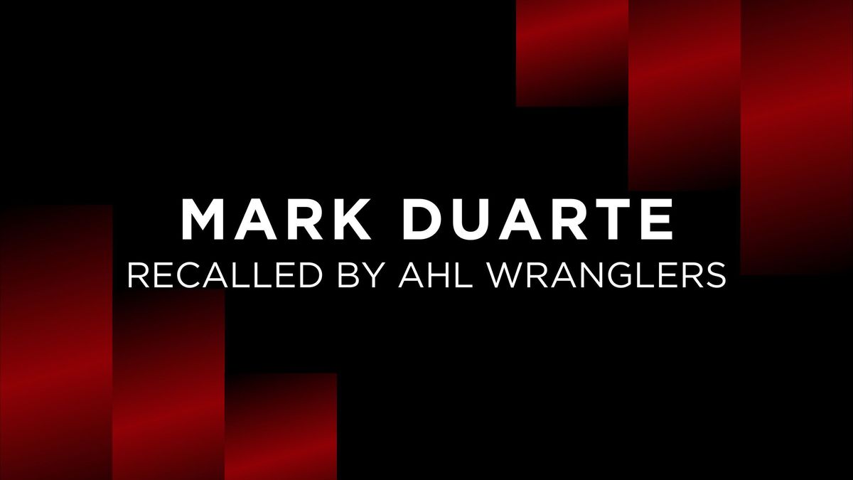 MARK DUARTE RECALLED BY AHL’S WRANGLERS