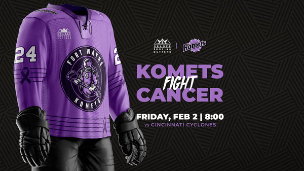 Komets Fight Cancer Night | Cincinnati Cyclones @ Fort Wayne Komets
